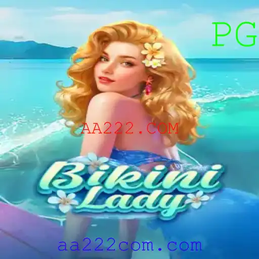 BikiniLady: Descubra o Jogo do Momento em AA222.COM